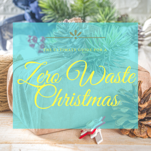 The Ultimate Guide for a Zero Waste Christmas