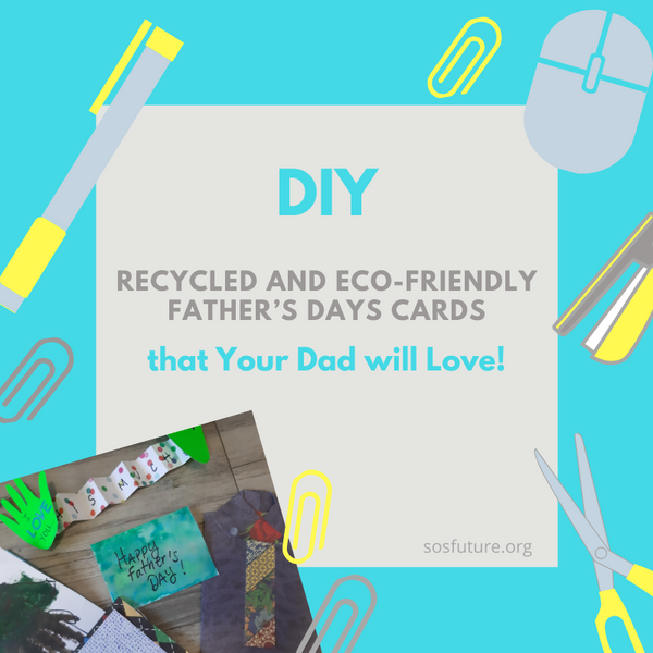 5 DIY Recycled and Eco-Friendly Father’s Days Cards that Your Dad will Love!