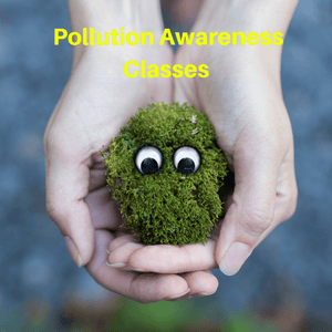 Pollution Awareness Classes